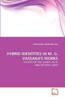 HYBRID IDENTITIES IN M. G. VASSANJI'S WORKS: A STUDY OF "THE GUNNY SACK" AND "NO NEW LAND" 3639366891 Book Cover