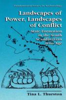 Landscapes of Power, Landscapes of Conflict - State Formation in the South Scandinavian Iron Age (FUNDAMENTAL ISSUES IN ARCHAEOLOGY) 1475774435 Book Cover