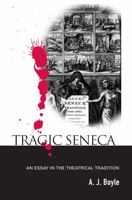 Seneca Tragicus: Ramus Essays on Senecan Drama 0415555043 Book Cover