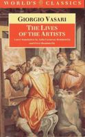 Lives of the Most Eminent Painters, Sculptors and Architects (Vol. 1-10): Giotto, Masaccio, Leonardo da Vinci, Raphael, Filippino Lippi, Tiziano, Michelangelo Buonarroti... 0140441646 Book Cover