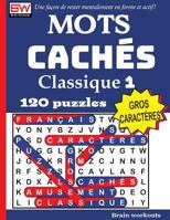 Mots Caches - Classique 1 (Une Facon de Rester Mentalement En Forme Et Actif!) 1979233462 Book Cover
