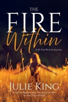 The Fire Within: A 40-Day Revival Journey B0GS1MKNKD Book Cover