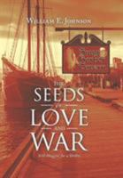 The Seeds of Love and War : Still Shaggin' for a Shillin' 1728326397 Book Cover
