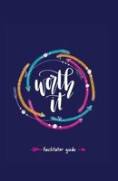 Worth It! Facilitator Guide: A Teen Girl's Journey to Discovering Her Worth in Christ a 7 Week Study Brought to You by P31 Fitness 1721778365 Book Cover