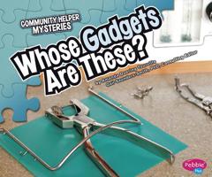 Whose Gadgets Are These? 1429660821 Book Cover