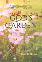 God's Garden: Practical Illustrations of God's Truth For Daily Living 1791674356 Book Cover