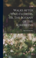 Walks After Wild Flowers, or, The Botany of the Bohereens 1019187468 Book Cover