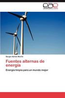 Fuentes alternas de energía: Energía limpia para un mundo mejor 3845494980 Book Cover