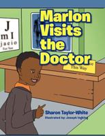 Marlon Visits the Doctor 1462898513 Book Cover