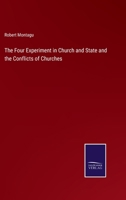 The Four Experiments in Church and State and the Conflicts of Churches 1437329780 Book Cover