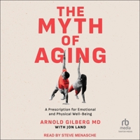 The Myth of Aging: A Prescription for Emotional and Physical Well-Being B0GMY4C49K Book Cover
