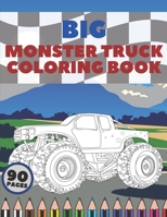 Big Monster Truck Coloring Book: A Fun Coloring Book For Kids With Over 43 Designs of Monster Trucks B0923WHT2Y Book Cover