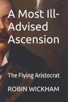 A Most Ill-Advised Ascension: The Flying Aristocrat B0FZS5MHKC Book Cover