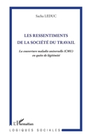 Les ressentiments de la société du travail: La couverture maladie universelle (CMU) en quête de légitimité 2296969496 Book Cover