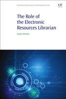 The Role of the Electronic Resources Librarian 008102925X Book Cover