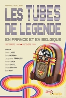 Les tubes de légende en France et en Belgique (French Edition) 2355231796 Book Cover