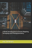 A Brief Introduction to Drone Mapping, Surveying and Photogrammetry B0FB8J3MKT Book Cover