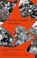 Society Despite the State: Reimagining Geographies of Order 0745341241 Book Cover