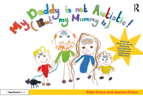 My Daddy is Not Autistic (But My Mummy is): A Picture Book Exploring Neurodiverse Families and Celebrating Difference 1041155484 Book Cover