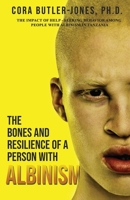 The Bones and Resilience of a Person with Albinism 1965075835 Book Cover
