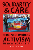 Solidarity  Care: Domestic Worker Activism in New York City 1439922462 Book Cover