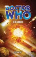 Doctor Who: To The Slaughter 0563486252 Book Cover