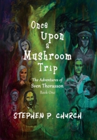 Once Upon a Mushroom Trip: The Adventures of Sven Thorasson 9893665736 Book Cover