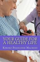 Your guide for a healthy life 1484899822 Book Cover