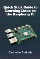 Quick Start Guide to Learning Linux on the Raspberry Pi B0BJQNZC67 Book Cover