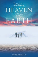 Between Heaven and Earth 1035802813 Book Cover