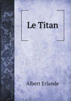 Le Titan 5518927010 Book Cover