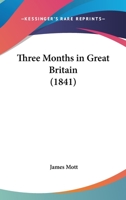 Three Months In Great Britain 1437352383 Book Cover