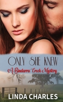 Only She Knew (A Bindarra Creek Mystery Romance) 0994558333 Book Cover