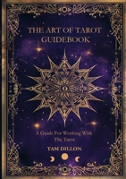 Art of Tarot Guidebook : A Guide for Working with the Tarot 1736588370 Book Cover