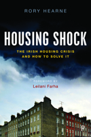 Housing Shock: The Irish Housing Crisis and How to Solve It 1447353900 Book Cover