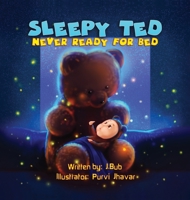 Sleepy Ted: Never Ready For Bed 057884690X Book Cover