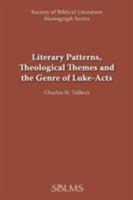 Literary Patterns, Theological Themes, and the Genre of Luke-Acts 0884140377 Book Cover