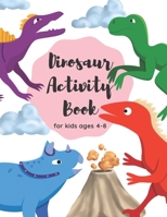 Dinosaur Activity Book For Kids Ages 4-8 B091NDYXNQ Book Cover