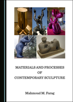 Materials and Processes of Contemporary Sculpture 1527544710 Book Cover