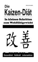 Die Kaizen-Diät: In kleinen Schritten zum Wohlfühlgewicht (Abnehmen, Diät, WISSEN KOMPAKT) 1507576617 Book Cover