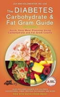 The Diabetes Carbohydrate and Fat Gram Guide : Quick, Easy Meal Planning Using Carbohydrate and Fat Gram Counts 1580400507 Book Cover