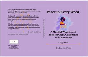Peace in Every Word: A Mindful Word Search Book for Calm, Confidence, and Connection B0G2CSNSPC Book Cover