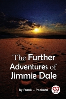 The Further Adventures Of Jimmie Dale B0BVMWTMQK Book Cover