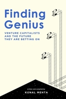 Finding Genius: Venture Capital and the Future it is Betting on 1099638240 Book Cover