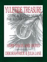 Yuletide Treasure: Celtic & English Music for Winter Celebration 0962812072 Book Cover