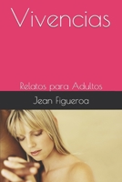 Vivencias: Relatos para Adultos 1702595102 Book Cover