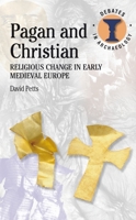 Pagan and Christian: Religious Change in Early Medieval Europe 0715637541 Book Cover