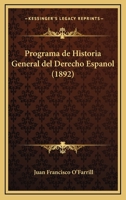 Programa De Historia General Del Derecho Espanol (1892) 1160231370 Book Cover