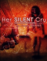 Her Silent Cry 138733266X Book Cover