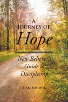 A Journey of Hope: New Believer's Guide to Discipleship B0C127QFRM Book Cover